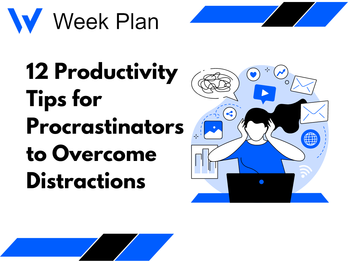 12 Productivity Tips for Procrastinators to Overcome Distractions